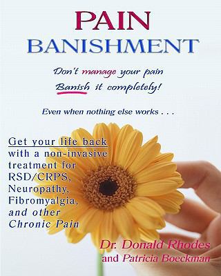 Pain Banishment. Don't Manage Your Pain. Banish... 1442116552 Book Cover