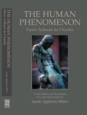 The Human Phenomenon: Pierre Teilhard de Chardi... 1902210301 Book Cover