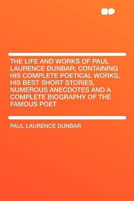 The Life and Works of Paul Laurence Dunbar; Con... 1407753908 Book Cover