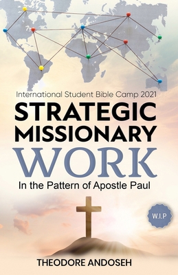 Strategic Missionary Work: In the Pattern of Ap... B0C7JFYTPF Book Cover