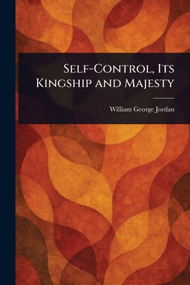 Self-Control, Its Kingship and Majesty 1023250942 Book Cover