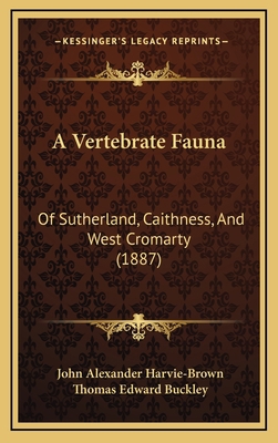 A Vertebrate Fauna: Of Sutherland, Caithness, A... 1166535045 Book Cover