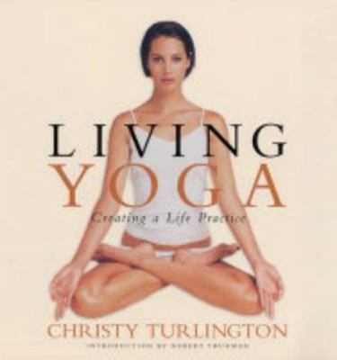 Living Yoga : Creating a Life Practice 0141011084 Book Cover