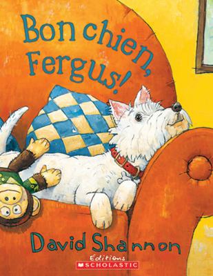 Bon Chien, Fergus! [French] 0439942780 Book Cover