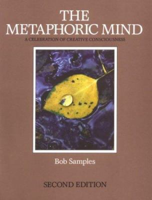 Metaphoric Mind: A Celebration of Creative Cons... 0915190680 Book Cover