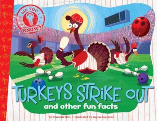 Turkeys Strike Out: And Other Fun Facts 1481451693 Book Cover