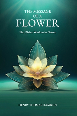 The Message of a Flower (annotated): The Divine... 173857251X Book Cover