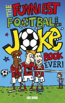 The Funniest Football Joke Book Ever! B0092FJNNE Book Cover