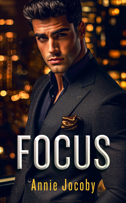 Focus: A Billionaire Dark Romance 1036703096 Book Cover