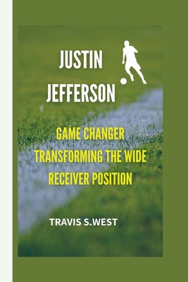 Justin Jefferson: Game Changer Transforming the... B0D9TRGCYC Book Cover