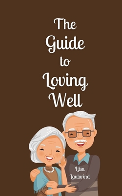 The Guide to Loving Well 9916870942 Book Cover
