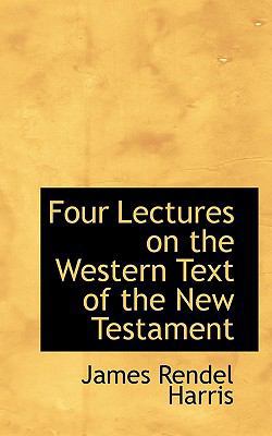 Four Lectures on the Western Text of the New Te... 1115435949 Book Cover
