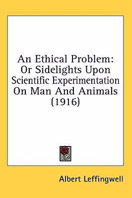 An Ethical Problem: Or Sidelights Upon Scientif... 1436658128 Book Cover
