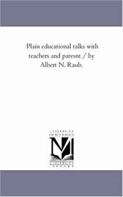 Plain Educational Talks With Teachers and Pares... 1425518214 Book Cover