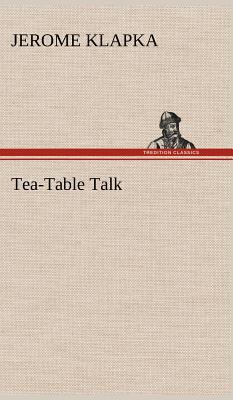 Tea-Table Talk 3849156737 Book Cover