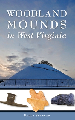 Woodland Mounds in West Virginia 1540239454 Book Cover