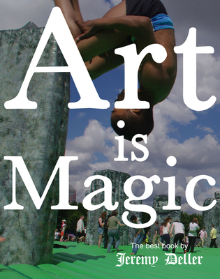 Jeremy Deller: Art Is Magic 1800811640 Book Cover