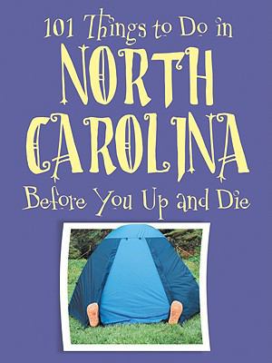 101 Things to Do in North Carolina Before You U... 1602610584 Book Cover
