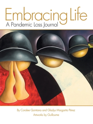 Embracing Life: A Pandemic Loss Journal B0BN9V82CR Book Cover