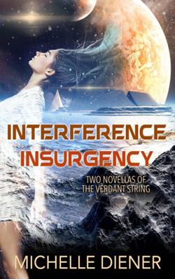 Interference & Insurgency: Two Novellas of the ... 0645142816 Book Cover