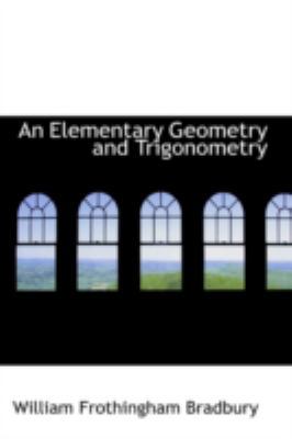 An Elementary Geometry and Trigonometry 0559554788 Book Cover
