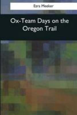 Ox-Team Days on the Oregon Trail 1544090218 Book Cover