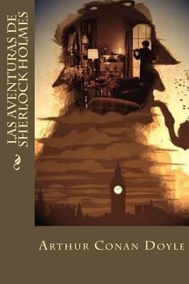 Las Aventuras de Sherlock Holmes [Spanish] 1539668584 Book Cover