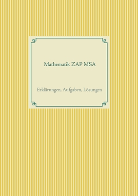 Mathematik ZAP MSA: Erklärungen, Aufgaben, Lösu... [German] 375049441X Book Cover