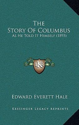 The Story Of Columbus: As He Told It Himself (1... 1165214318 Book Cover