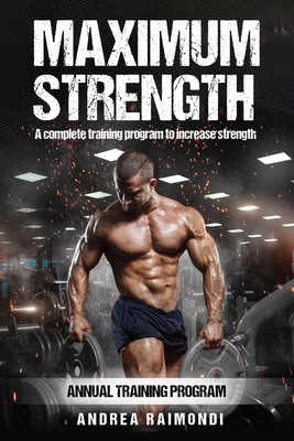Maximum Strength: A Complete Training Program T... B0DBRHMF65 Book Cover