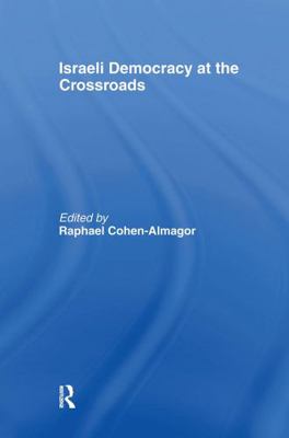 Israeli Democracy at the Crossroads 0415350239 Book Cover