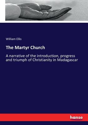 The Martyr Church: A narrative of the introduct... 333731807X Book Cover