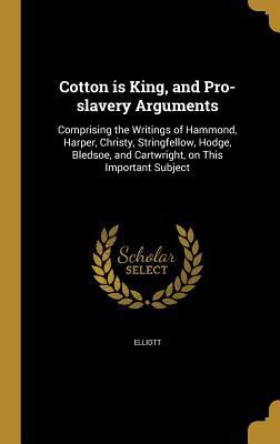 Cotton is King, and Pro-slavery Arguments: Comp... 136156864X Book Cover