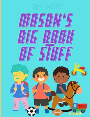 Mason's Big Book of Stuff B08ZBMR33P Book Cover