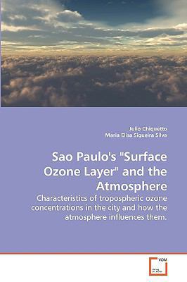 Sao Paulo's "Surface Ozone Layer" and the Atmos... 3639267230 Book Cover