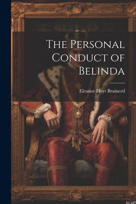 The Personal Conduct of Belinda 1022494988 Book Cover