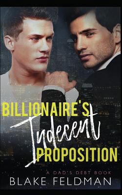 Billionaire's Indecent Proposition 1520594488 Book Cover