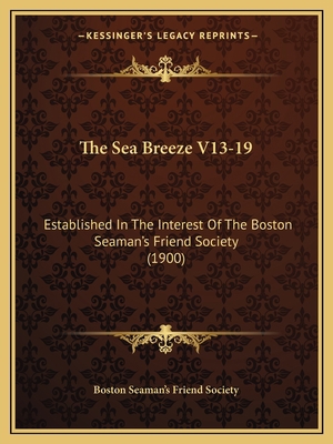The Sea Breeze V13-19: Established In The Inter... 1167236491 Book Cover