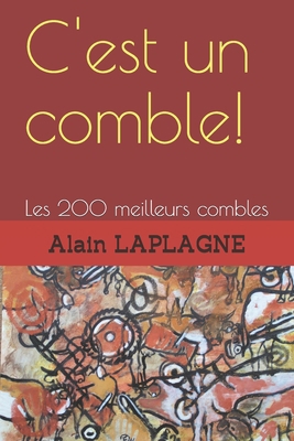 C'est un comble!: Les 200 meilleurs combles [French] B08X6CFNW6 Book Cover