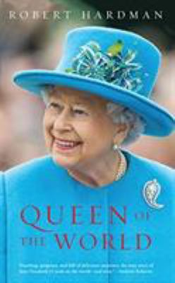 Queen of the World: Elizabeth II: Sovereign and... 1721364609 Book Cover