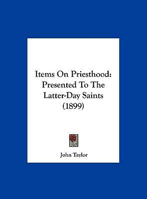 Items On Priesthood: Presented To The Latter-Da... 1161907920 Book Cover