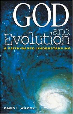 God and Evolution: A Faith-Based Perspective 0817014748 Book Cover
