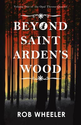 Beyond Saint Arden's Wood B0GQJ3S2X8 Book Cover