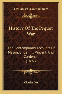 History Of The Pequot War: The Contemporary Acc... 1165477424 Book Cover