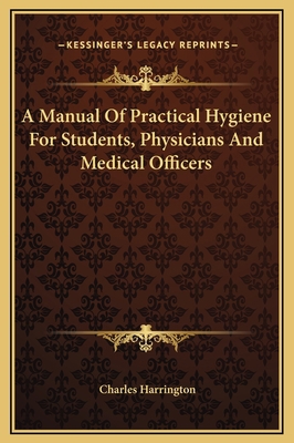 A Manual Of Practical Hygiene For Students, Phy... 1169378005 Book Cover