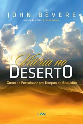 Vitoria no Deserto: Como se Fortalecer em Tempo... [Portuguese] 8599858335 Book Cover
