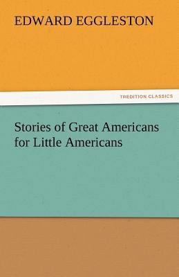 Stories of Great Americans for Little Americans 3842424248 Book Cover