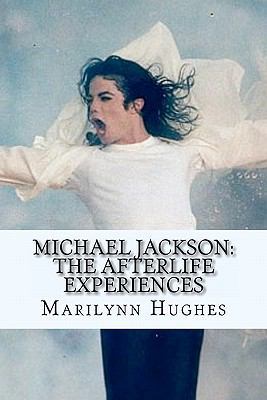 Michael Jackson: The Afterlife Experiences: A T... 1448675049 Book Cover