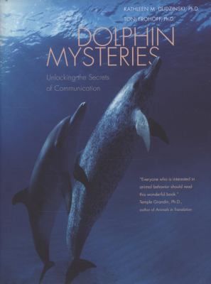 Dolphin Mysteries: Unlocking the Secrets of Com... 0300121121 Book Cover