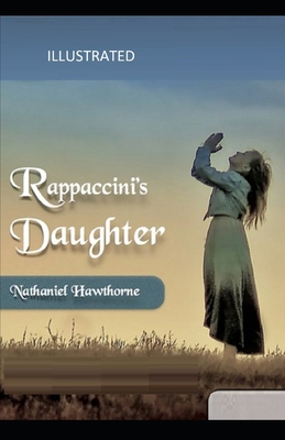 Rappaccini's Daughter Illustrated B084Z3WX49 Book Cover